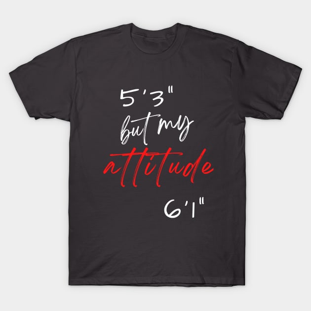 Short with big attitude T-Shirt by Nicki Tee's Shop